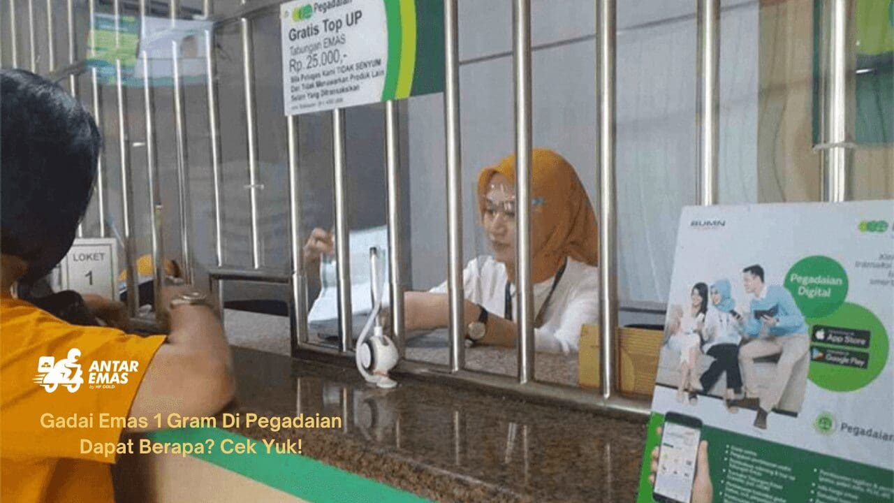 Gadai Emas 1 Gram Di Pegadaian Dapat Berapa