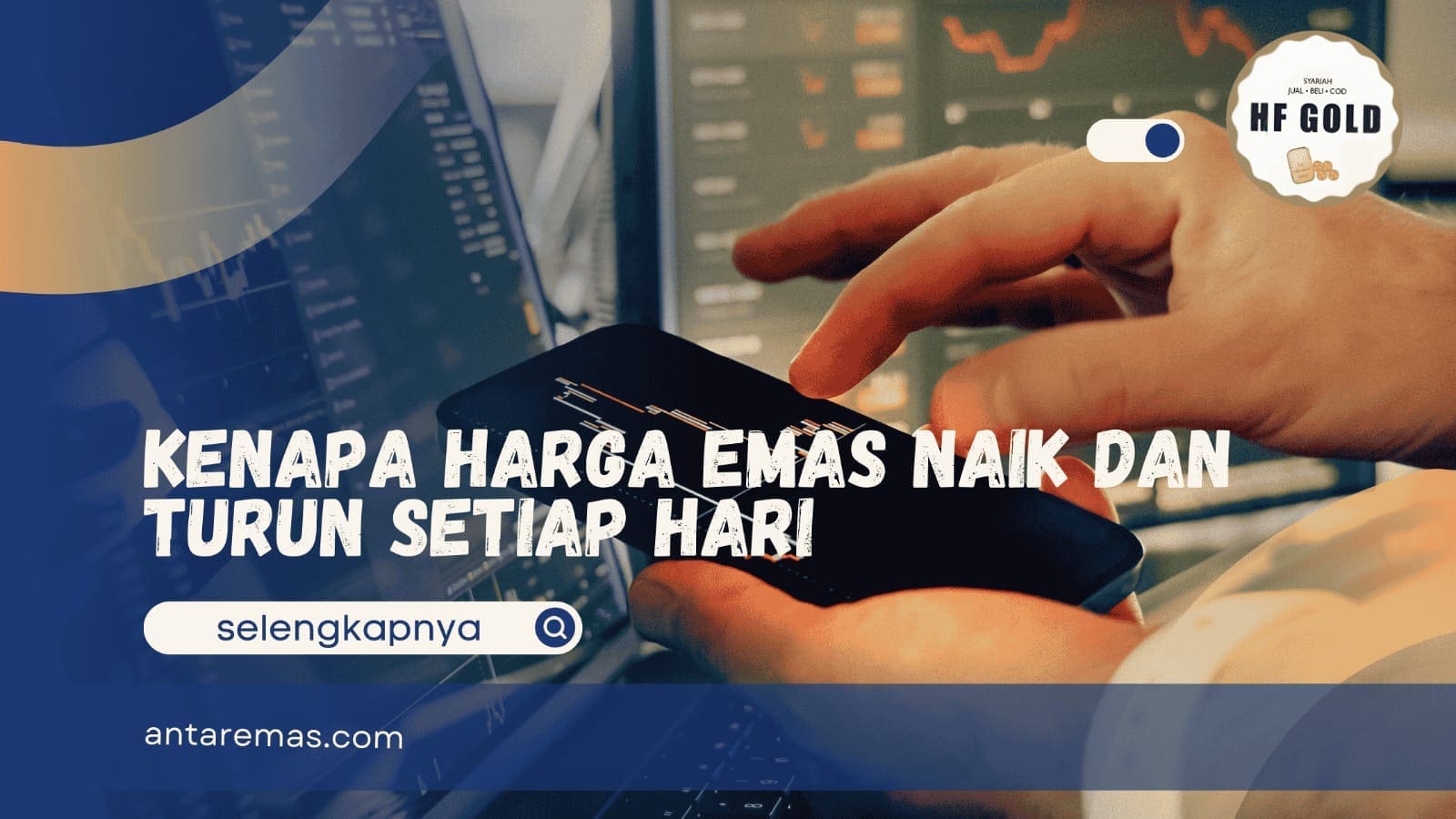 Kenapa Harga Emas Naik dan Turun