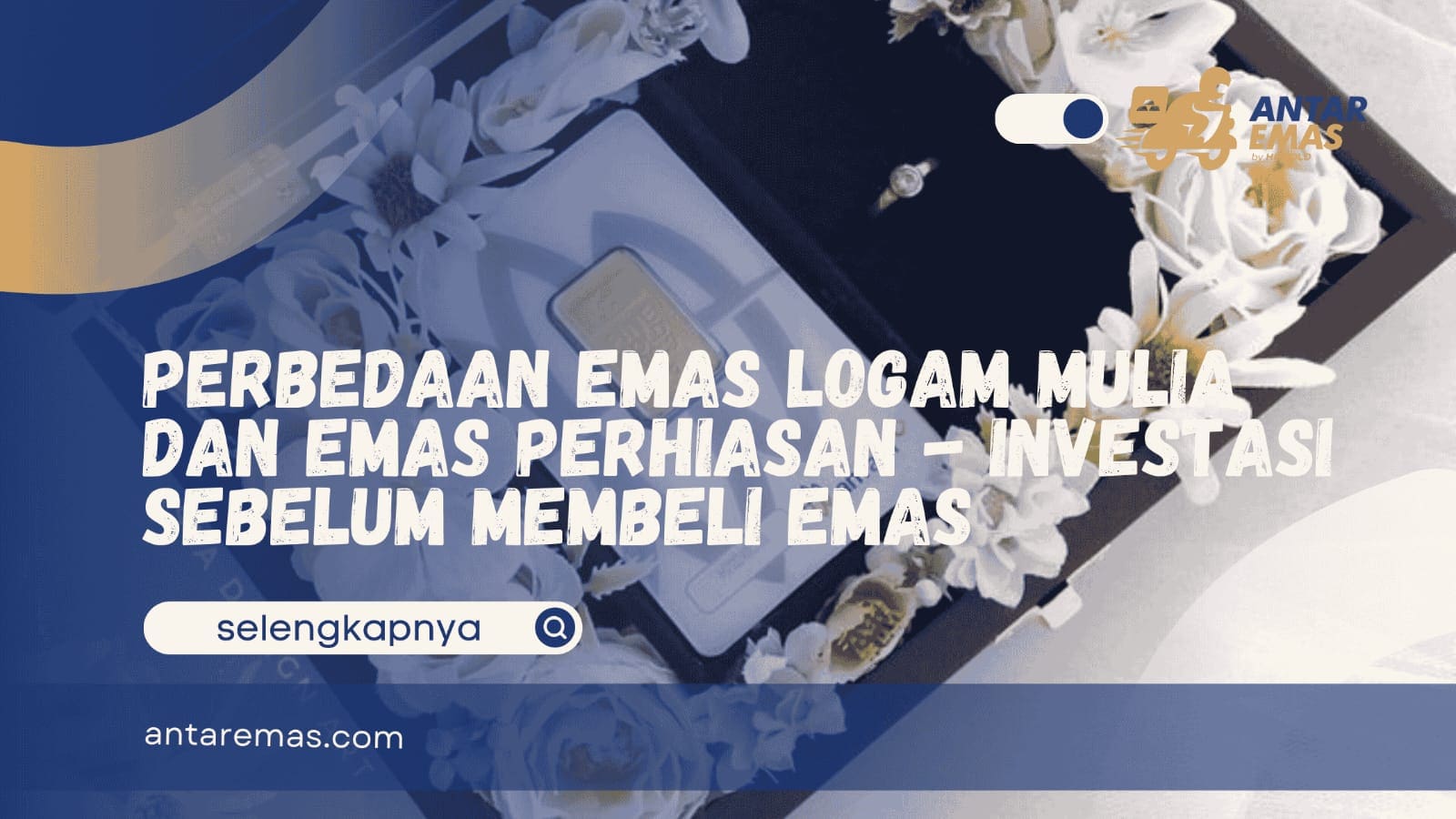 Perbedaan Emas Logam Mulia dan Emas Perhiasan