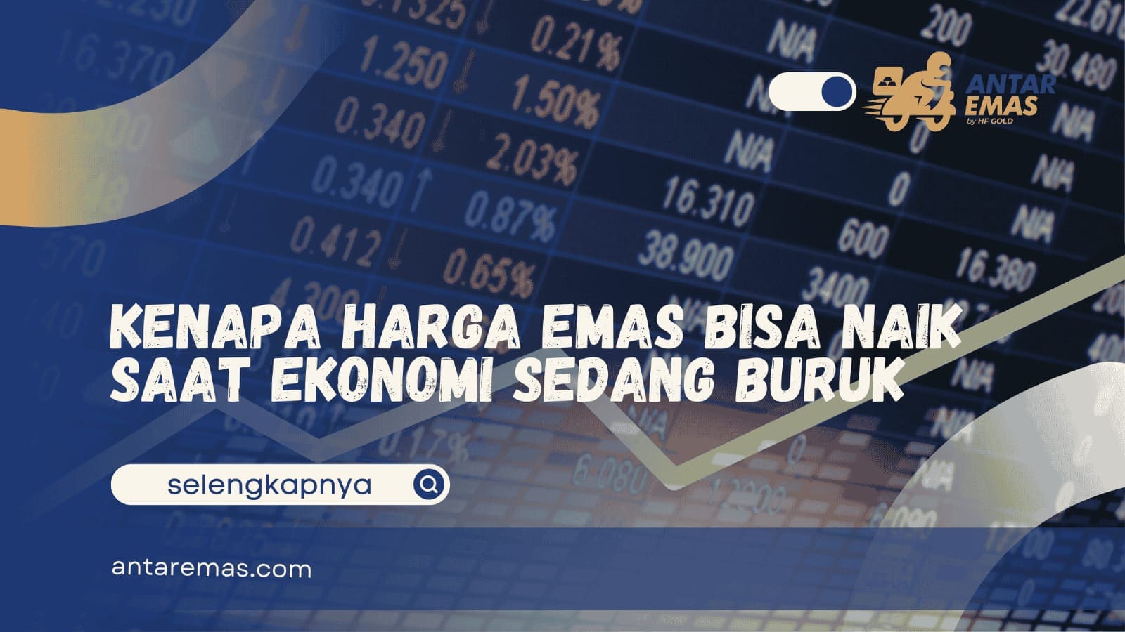 Kenapa Harga Emas Bisa Naik Saat Ekonomi Sedang Buruk