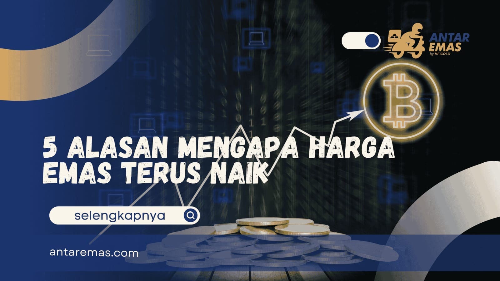 Mengapa Harga Emas Terus Naik