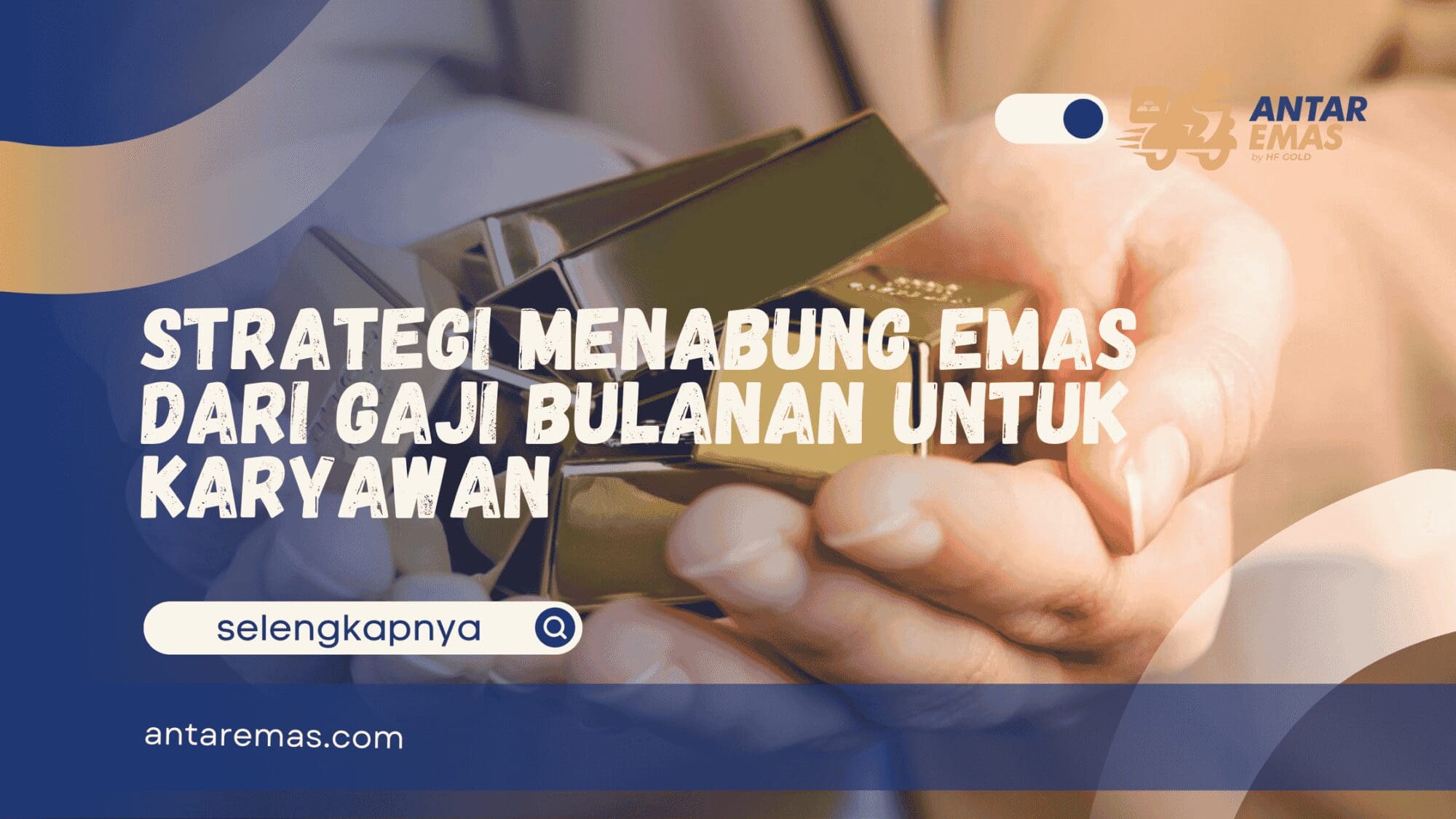 Menabung Emas dari Gaji Bulanan untuk Karyawan