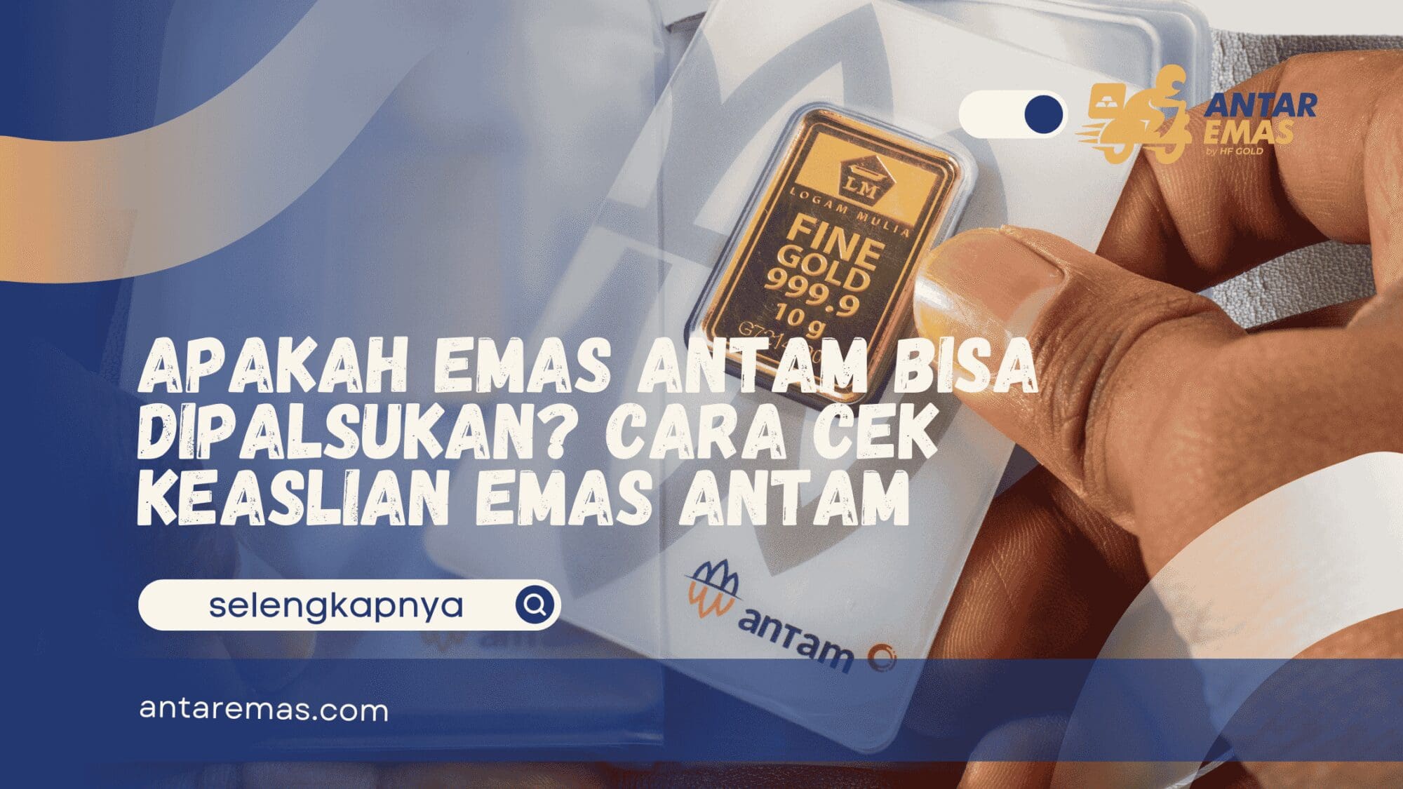 Cara Cek Keaslian Emas Antam
